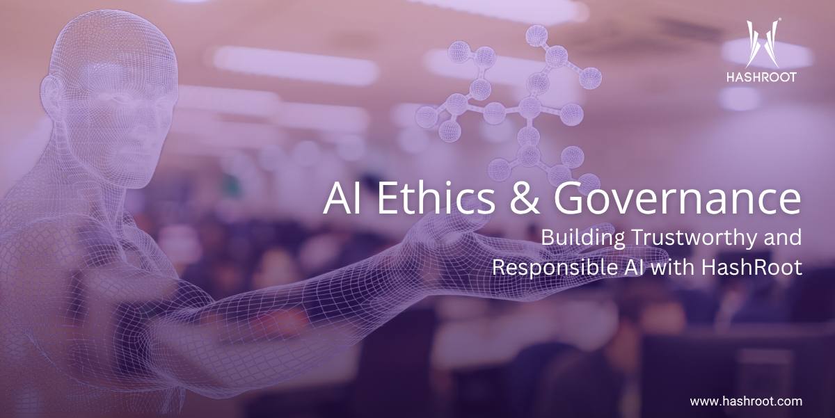 AI Ethics & Governance Services: Ensuring Responsible AI with HashRoot