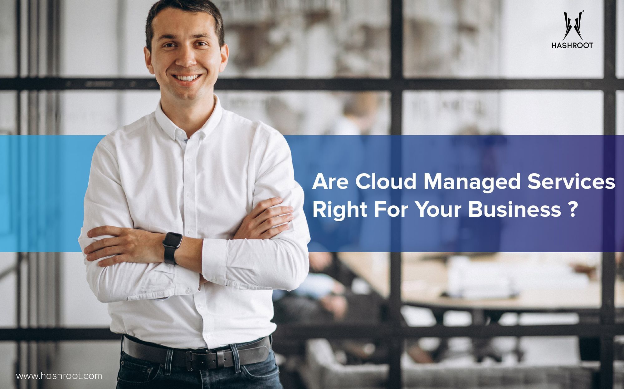 Are Cloud Managed Services Right For Your Business?