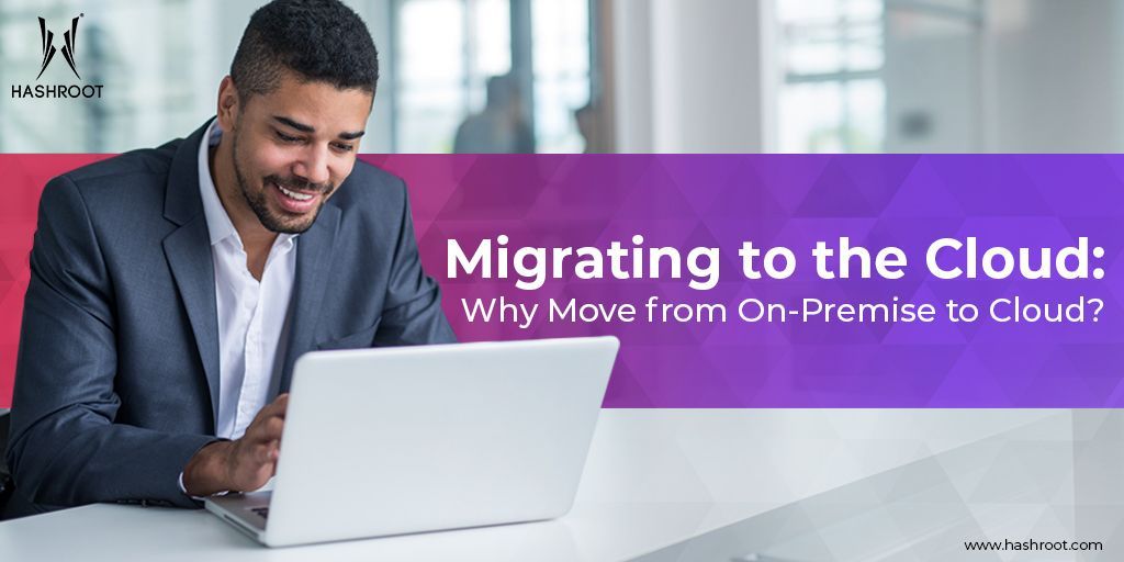Migrating to the Cloud: Why Move from On-premise to Cloud?