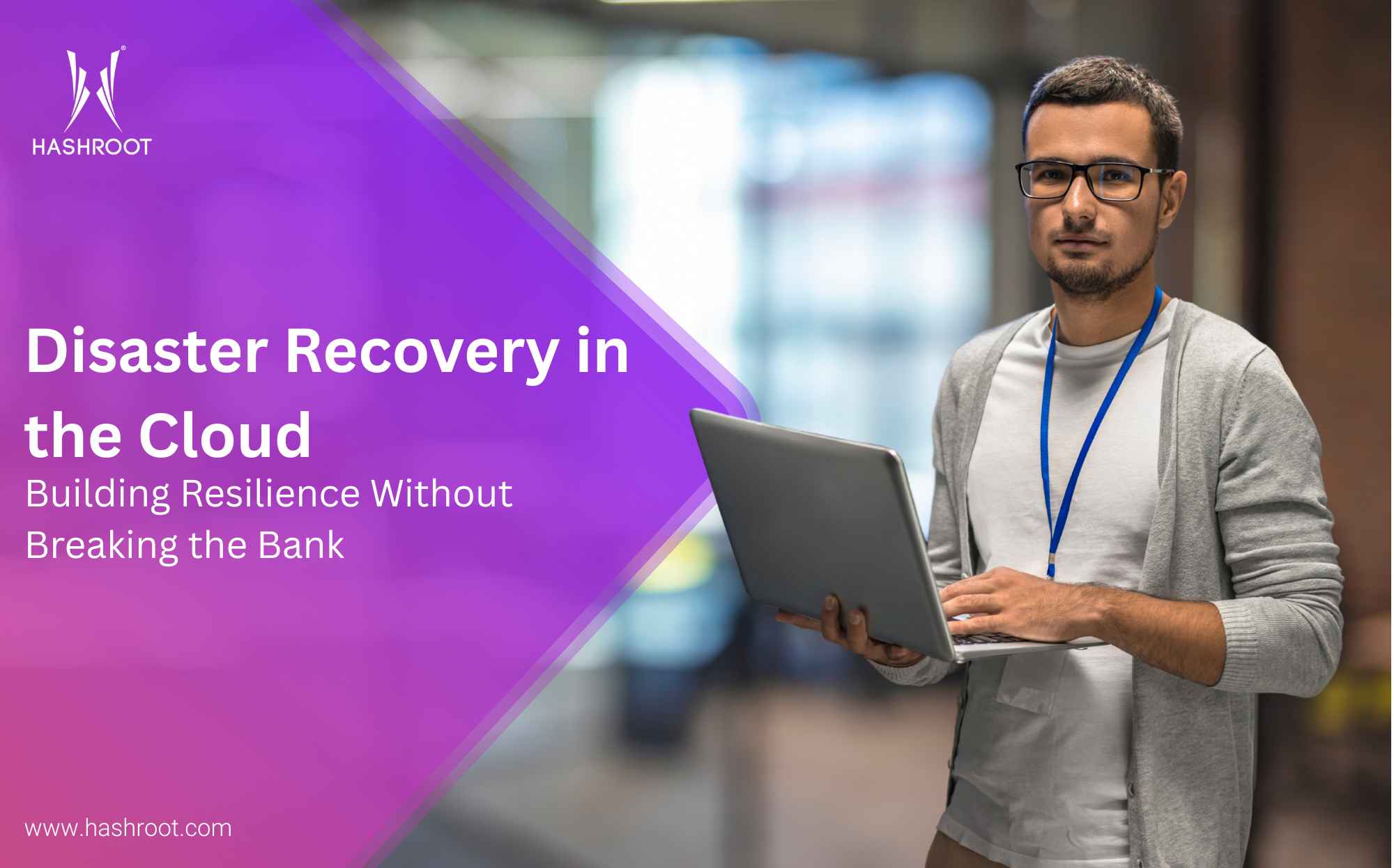Disaster Recovery in the Cloud: Building Resilience Without Breaking the Bank
