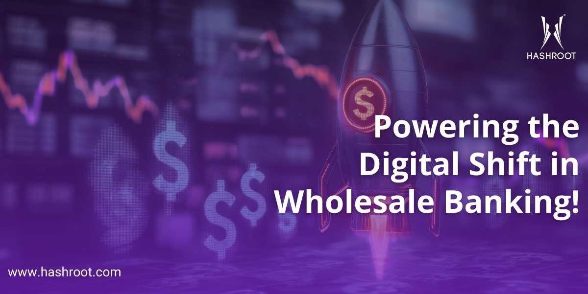 How Digital Transformation is Reshaping the Future of Wholesale Banking?