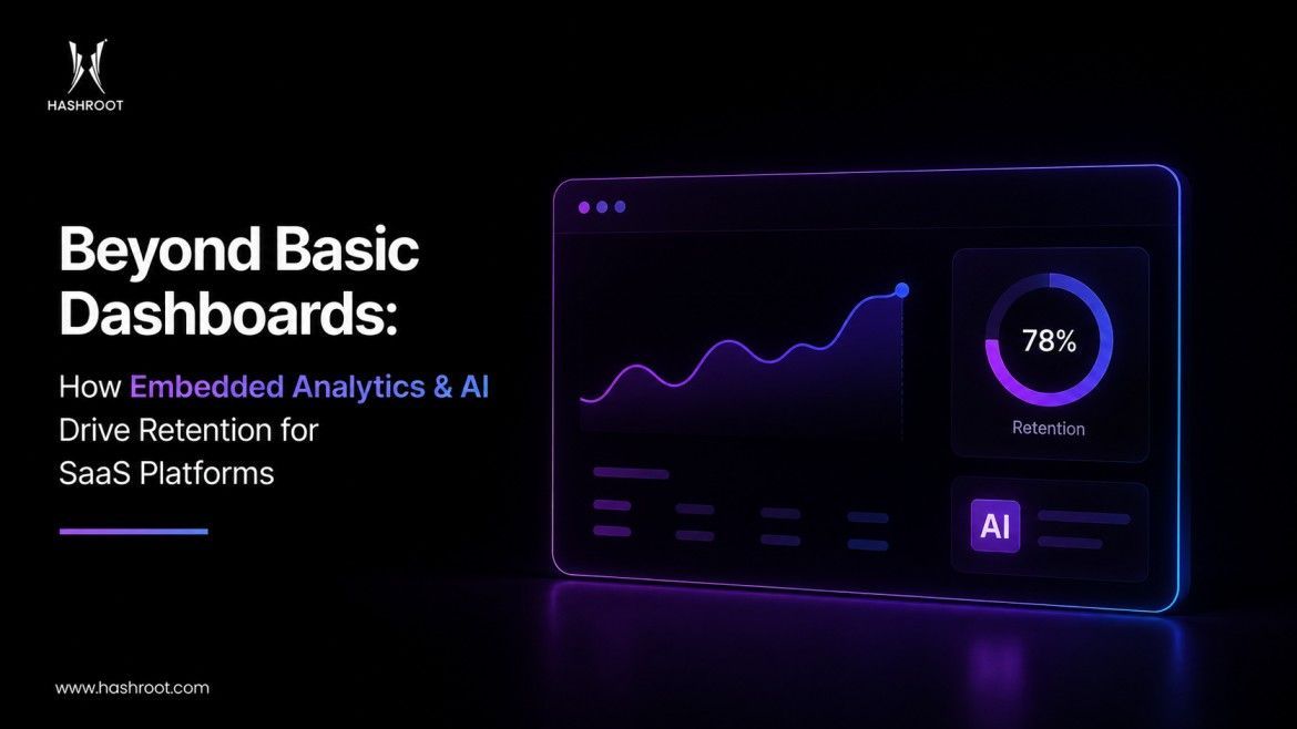 Beyond Basic Dashboards: How Embedded Analytics & AI Drive Retention for SaaS Platforms