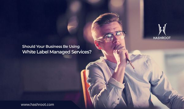Should Your Business Be Using White Label Managed Services?