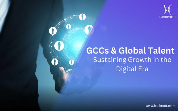 GCCs and Global Talent: Sustaining Growth in the Digital Era