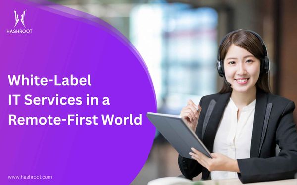 The Future of White-Label IT Services in a Remote-First World