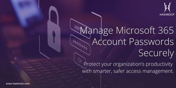 Manage Microsoft 365 Account Passwords Securely