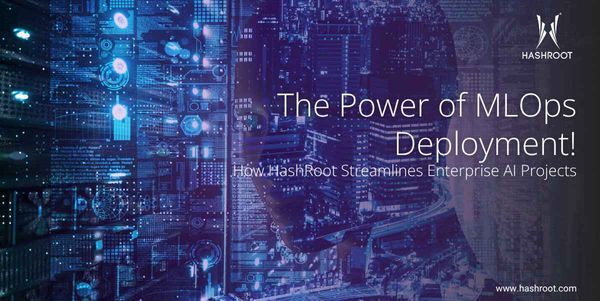 The Power of MLOps Deployment: How HashRoot Streamlines Enterprise AI Projects