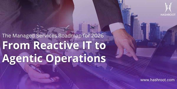 The 2026 Managed Services Roadmap: Moving Beyond Basic Support
